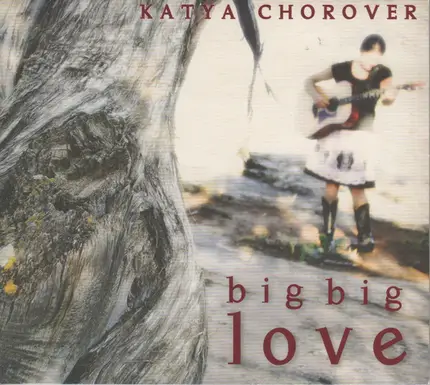 Katya Chorover - Big Big Love