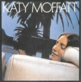 Katy Moffatt - Kissin' in the California Sun