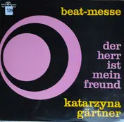 Katarzyna Gärtner - Beat-Messe - Der Herr Ist Mein Freund