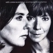 Kate & Anna McGarrigle - Heartbeats Accelerating