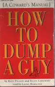 MC - Kate Fillion / Ellen Ladowsky / Laura Hamilton - How to Dump a Guy - A Coward's Manual - Still Sealed