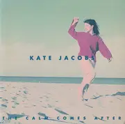 CD - Kate Jacobs - The Calm Comes After