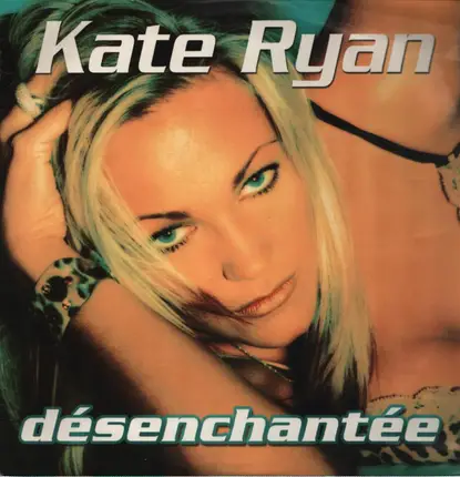 Kate Ryan - Désenchantée