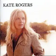 Kate Rogers - Not Ten Years Ago / Mighty