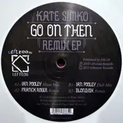 KATE SIMKO - Go On Then - Remix EP