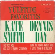 Kate Smith , Dennis Day - Yuletide Favorites Volume III