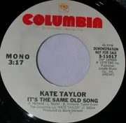 7inch Vinyl Single - Kate Taylor - It's The Same Old Song