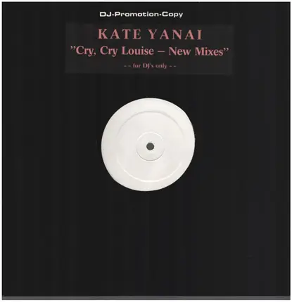 Kate Yanai - Cry, Cry Louise - New Mixes