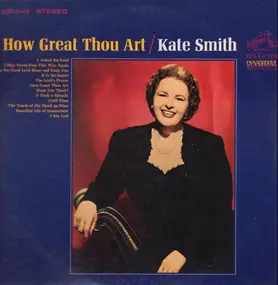 Kate Smith - How Great Thou Art