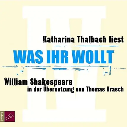 Katharina Thalbach - Was ihr wollt