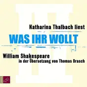 Katharina Thalbach - Was ihr wollt