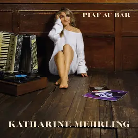 Katharine Mehrling - Piaf Au Bar