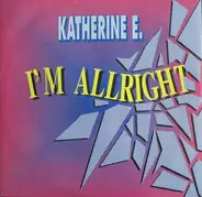 Katherine E - I'm Allright