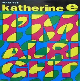 Katherine E - I'm Alright