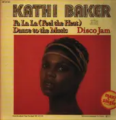 Kathi Baker - Fa La La (Feel The Heat) / Dance To The Music