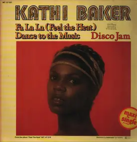 Kathi Baker - Fa La La (Feel The Heat) / Dance To The Music