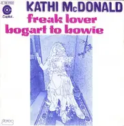 Kathi McDonald - Freak Lover / Bogart To Bowie