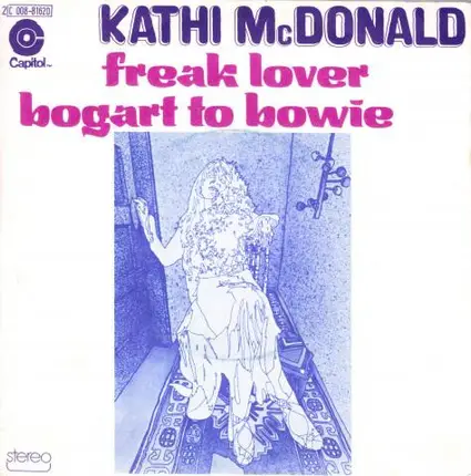 Kathi McDonald - Freak Lover / Bogart To Bowie
