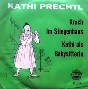 Kathi Prechtl - Krach Im Stiegenhaus / Kathi Als Babysitterin