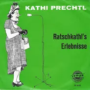 Kathi Prechtl - Ratschkathl's Erlebnisse