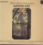 LP - Kathie Kay - Walk softly on the bridges