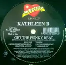 12inch Vinyl Single - Kathleen B. - Get The Funky Beat