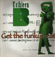 Kathleen B. - Get The Funky Beat