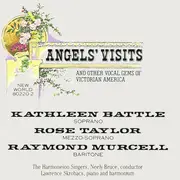 CD - Kathleen Battle , Raymond Murcell , Rose Taylor , The Harmoneion Singers , Neely Bruce , Lawrence S - Angels' Visits (And Other Vocal Gems Of Victorian America)