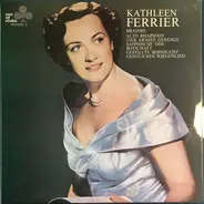Brahms / Kathleen Ferrier - Alto Rhapsody · Vier Ernste Gesänge · Sapphische Ode · Botschaft · Gestillte Sehnsucht · Geistliche