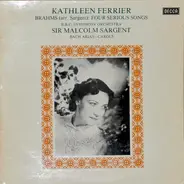 Brahms / Bach / Kathleen Ferrier / Sir Malcolm Sargent - Brahms: Four Serious Songs / Bach: Arias / Carols