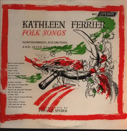 Kathleen Ferrier Accompanied By Phyllis Spurr - Northumbrian, Elizabethan, And Irish Folk Songs