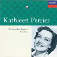 Kathleen Ferrier - Blow The Wind Southerly - British Songs