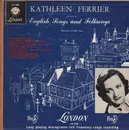 10'' - Kathleen Ferrier - Sings English Songs And Folksongs