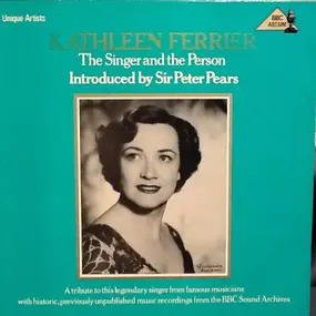 Kathleen Ferrier - Kathleen Ferrier - The Singer And The Person, Introducced By Sir Peter Pears