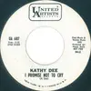 7inch Vinyl Single - Kathy Dee - I Promise Not To Cry / Don't Leave Me Lonely Too Long