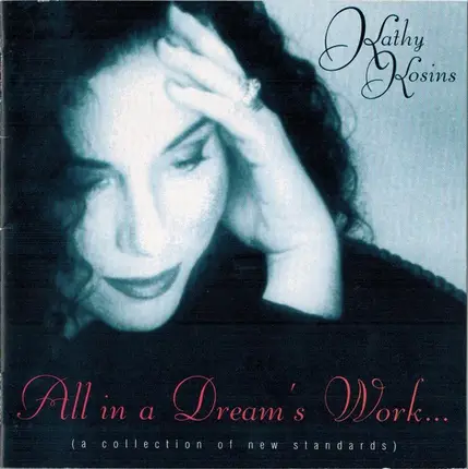 Kathy Kosins - All In A Dream's Work (A Collection Of New Standards)