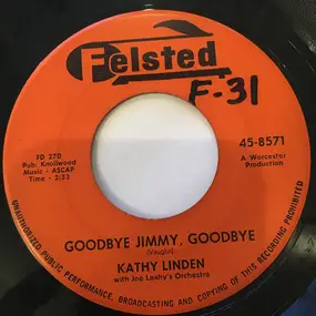 Kathy Linden - Goodbye Jimmy, Goodbye / Heartaches At Sweet Sixteen