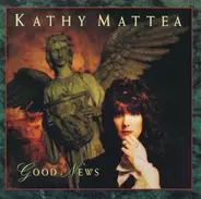 Kathy Mattea - Good News