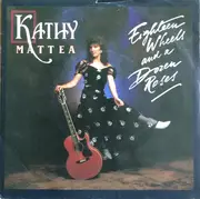 7inch Vinyl Single - Kathy Mattea - Eighteen Wheels And A Dozen Roses