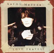 Kathy Mattea - Love Travels