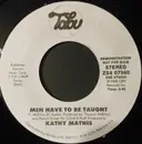 7inch Vinyl Single - Kathy Mathis - Men Have To Be Taught