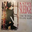 7inch Vinyl Single - Kathy Sledge - Take Me Back To Love Again