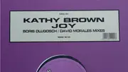 12inch Vinyl Single - Kathy Brown - Joy (Boris Dlugosch / David Morales Mixes)