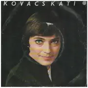 7inch Vinyl Single - Kati Kovács - Úgy Szeretném Meghálálni