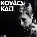 7inch Vinyl Single - Kati Kovács - Így Legyen / Ne Vedd Fel A Telefont