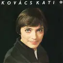 7inch Vinyl Single - Kati Kovács - Óh, Ha Rajtam Múlna / Kötődés