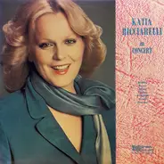 Katia Ricciarelli - Katia Ricciarelli In Concert