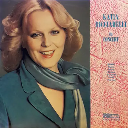 Katia Ricciarelli - Katia Ricciarelli In Concert
