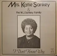 Katie Sankey & The W.J. Sankey Family - I Don't Know Why