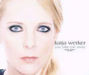 Katja Werker - You Take Me Away